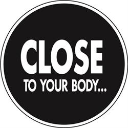 Close To Your Body
