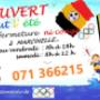 ouvert tout l' été de 8h à 18h et samedi jusque midi....