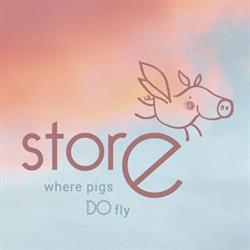 StorE. where pigs do fly