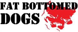 Fat Bottomed Dogs