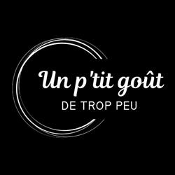 Un P'tit Goût de trop peu