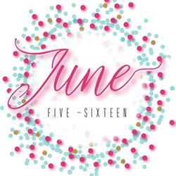 June five sixteen