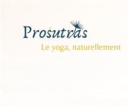 Prosutras, Le Yoga, Naturellement